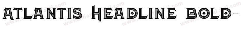 Atlantis Headline Bold字体转换